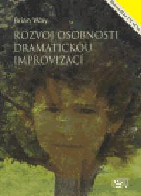 Rozvoj osobnosti dramatickou improvizac - Brian Way