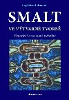 Smalt ve vtvarn tvorb - Magdalena Urbanov