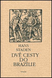 Dv cesty do Brazlie - Hans Staden