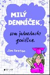 Mil dennek, som jednoducho genilna. - Jim Benton