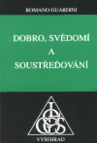 Dobro, svdom a sousteovn - Romano Guardini