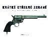 Krtk steln zbran - Velk prvodce svtem pistol a revolver - John Walter