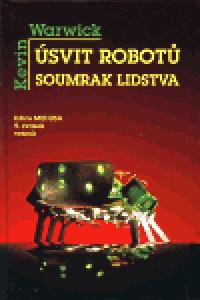 svit robot, soumrak lidstva - Kevin Warwick