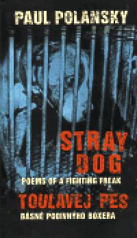 Toulavej pes/ Stray Dog - Paul Polansky