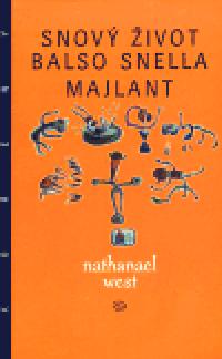 Snov ivot Balso Snella. Majlant - Nathanael West