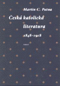 esk katolick literatura v evropskm kontextu - Martin C. Putna