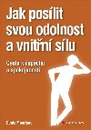 Jak poslit svou odolnost a vnitn slu - Cesta k spchu a spokojenosti - Denis Mourlane