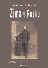 Zima v rusku - zpisky eskho legione - Zima Josef