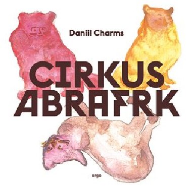 Cirkus Abrafrk - Daniil Charms