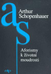 Aforismy k ivotn moudrosti - Arthur Schopenhauer