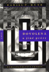 Dovolen a jin przy - Daniel P. Munk