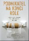 Podnikatel na konci role - jak(znovu)nastartovat firmu, kdy - Michalowicz Mike