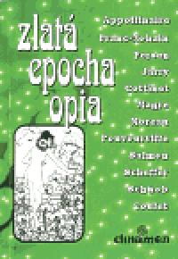 Zlat epocha opia - kol.