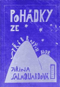 Pohádky ze stříbrných hor - Jiřina Salaquardová
