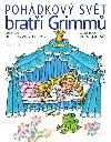 Pohdkov svt brat grimm - Wilhelm Grimm; Jacob Grimm; Helena Zmatlkov