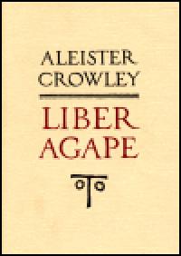 Liber Agape - Aleister Crowley