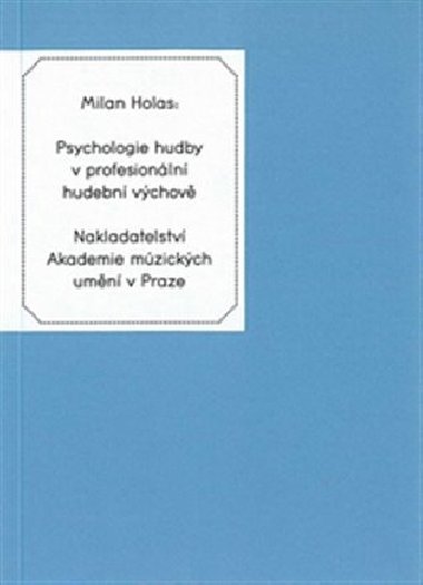Psychologie hudby v profesionln hudebn vchov - Milan Holas