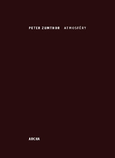Atmosfry - Peter Zumthor