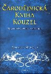 arodjnick kniha kouzel - Magick triky, lektvary a zaklnadla - Melanie Marquis