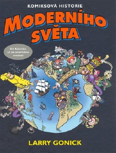 Komiksov historie modernho svta - Larry Gonick