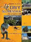 Divy slovenska nielen pre deti alebo vlastiveda ako lusk - Ondrej Sliacky