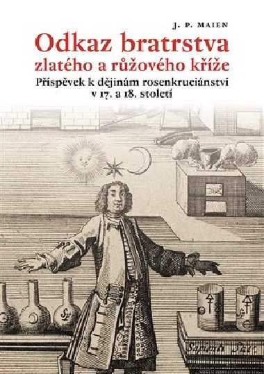 Odkaz bratrstva zlatho a rovho ke - J.P. Maien