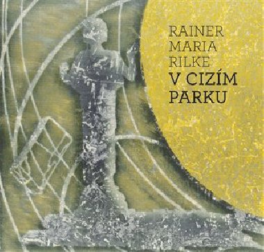 V cizm parku - Rainer Maria Rilke