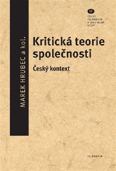 Kritická teorie společnosti - Marek Hrubec