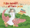 Kdo nev, a tam jede - Alena Vostr