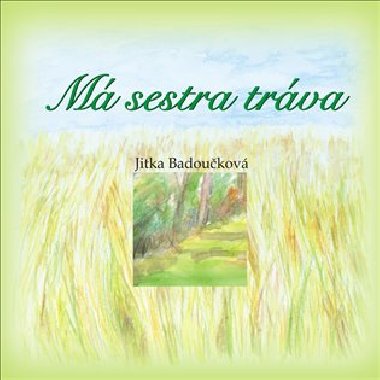M sestra trva - Jitka Badoukov