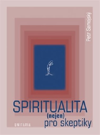 Spiritualita (nejen) pro skeptiky - Petr Samojsk