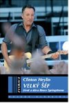 Velk f ivot a slva bruce springsteena - Clinton Heylin