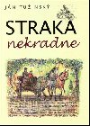 Straka nekradne - Jn Tuinsk; Martin Kellenberger