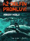 A delfn promluv - Robert Merle