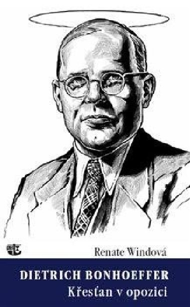 Dietrich Bonhoeffer / Kesan v opozici - Renate Windov