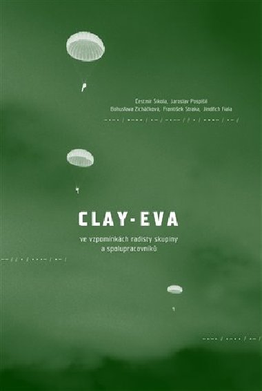 Clay-Eva - Jindich Fiala,Jaroslav Pospil,Frantiek Straka,estmr ikola,Bohuslava Zichkov