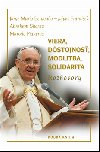 Viera, dstojnos, modlitba, solidarita - Jorge Mario Bergoglio; Abraham Skorka; Marcelo Figueroa