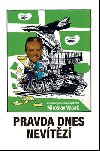 Pravda dnes nevtz - Miroslav Vacek; Milan Konvalina