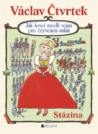 Jak evci zvedli vojnu pro ervenou sukni - Vclav tvrtek; Miloslav Jgr