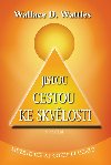 Jistou cestou ke skvlosti - D. Wallace Wattles