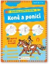 Kreslme snadno a rychle - Kon a ponci - Svojtka