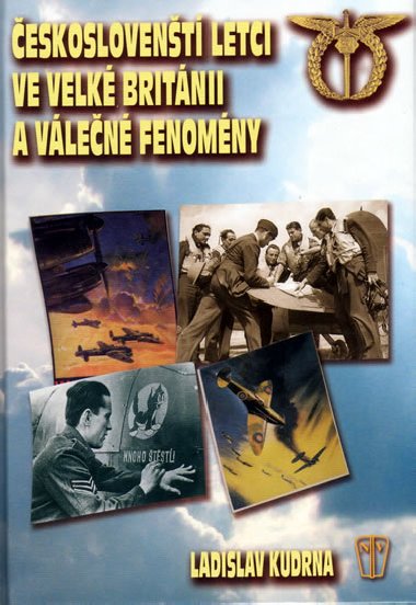 eskoslovent letci ve velk britnii a vlen fenomny - Ladislav Kudrna