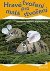 Hrav tvoen pro mal stvoen - Veronika Kirchnerov; Radka Rubeov