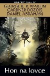 Hon na lovce - George R.R. Martin; Gardner Dozois; Daniel Abraham