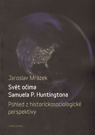 Svt oima Samuela P. Huntingtona - Jaroslav Mrzek