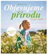 Objevujeme přírodu pro děti a rodiče - Bärbel Oftring