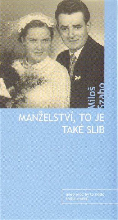 Manelstv, to je tak slib - Milo Szabo