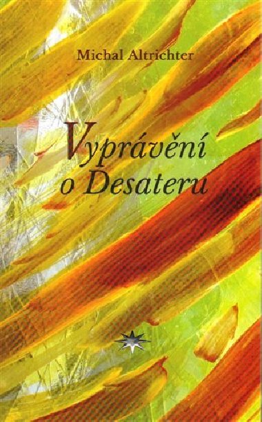 Vyprvn o Desateru - Michal Altrichter