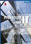 Provozujte it jinak - Jaroslav Prochzka; Cyril Klime
