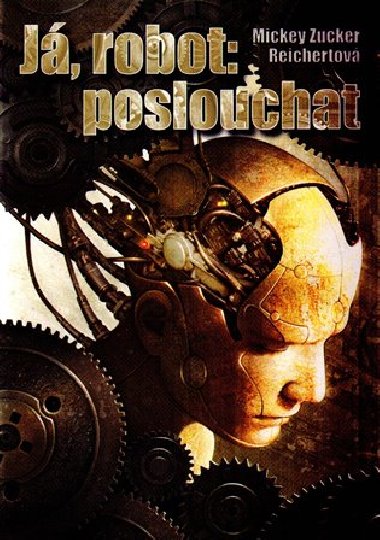 J, robot: Poslouchat - Mickey Zucker Reichertov